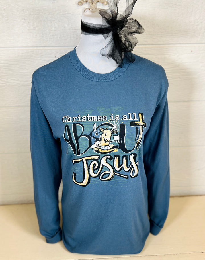 Indigo Long Sleeve Soft Christmas Is All About Jesus Tee - Available Small Through Extended Sizes