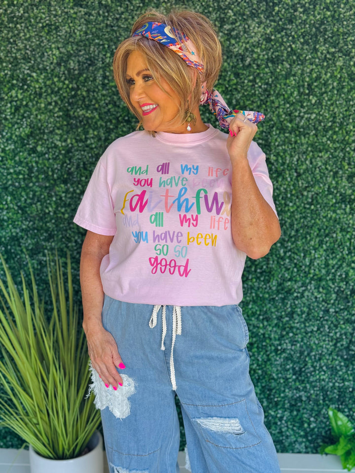 "All My Life You Have Been Faithful" Tee