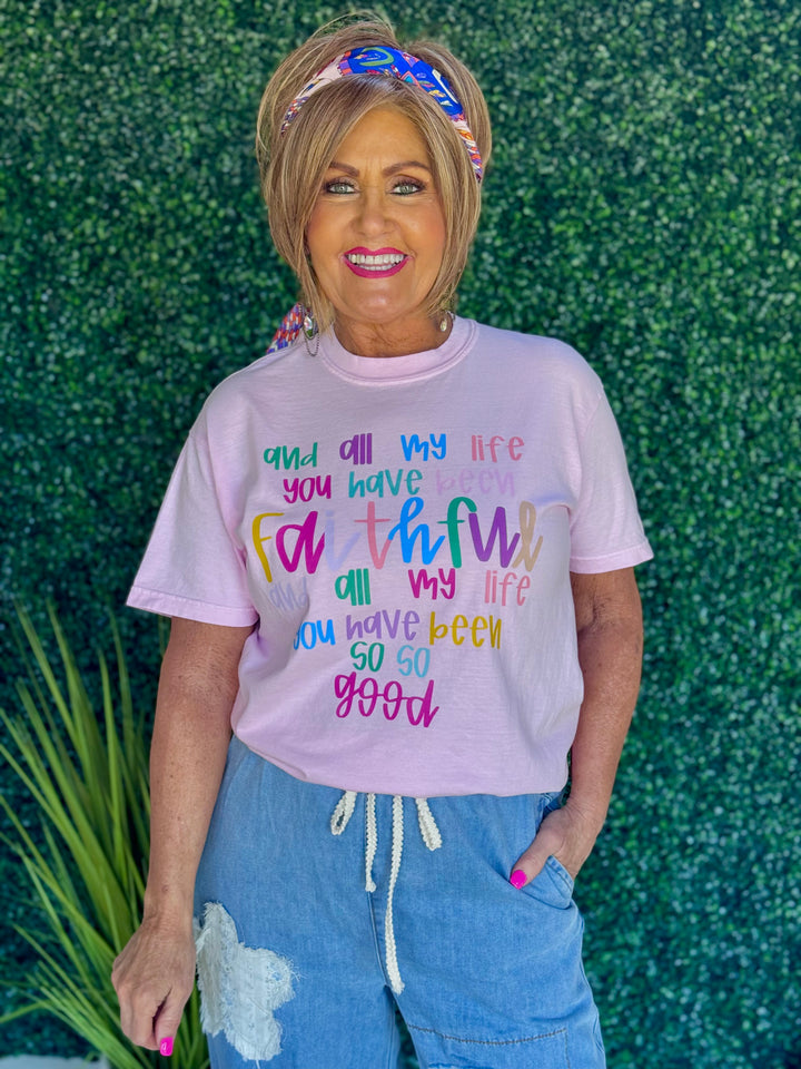 "All My Life You Have Been Faithful" Tee