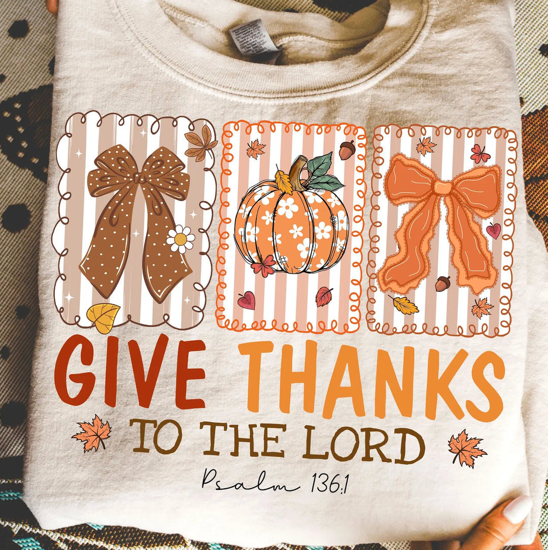 Give Thanks to the Lord/Sand    T-Shirt or Sweatshirt