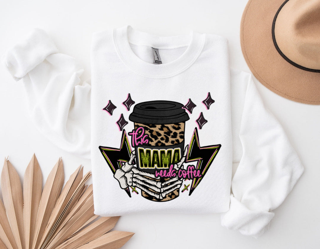 This Mama Needs Coffee Sweatshirt