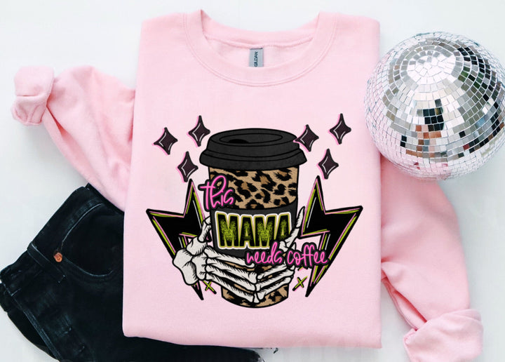 This Mama Needs Coffee Sweatshirt