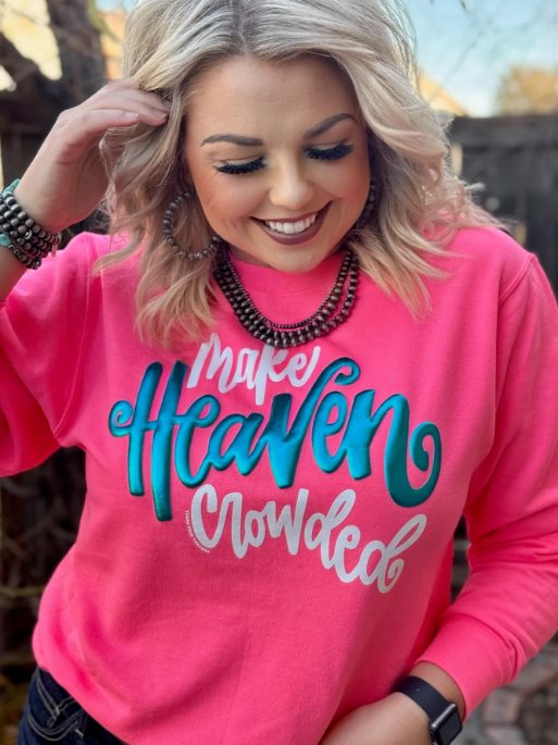 Neon Pink "Make Heaven Crowded" Sweatshirt