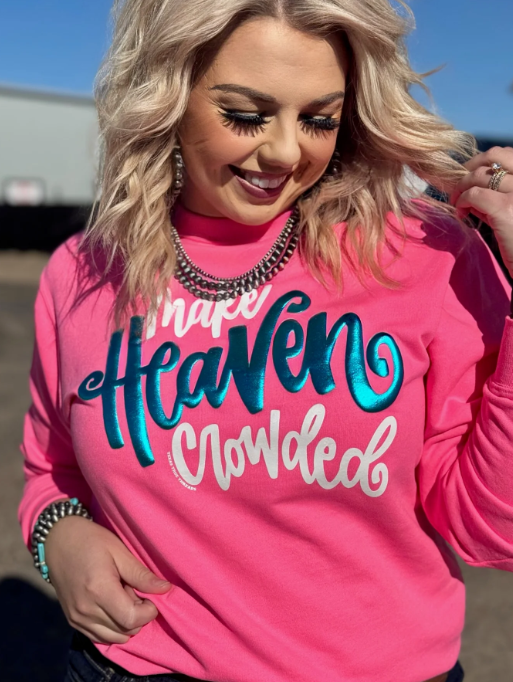 Neon Pink "Make Heaven Crowded" Sweatshirt